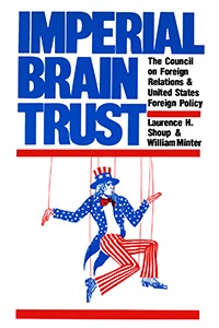 IMPERIAL BRAIN: The Council on Foreign Relations & United States Foreign Policy